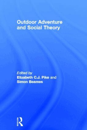 Elizabeth C.J. Pike, Simon Beames - Outdoor Adventure and Social Theory, Inbunden