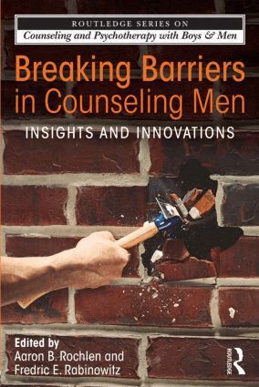 Aaron B. Rochlen, Fredric E. Rabinowitz - Breaking Barriers in Counseling Men, Häftad