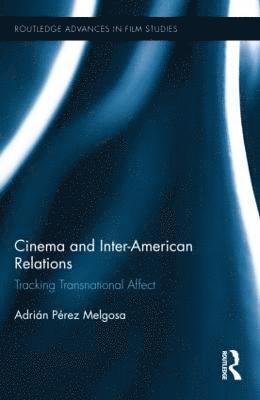 bokomslag Cinema and Inter-American Relations