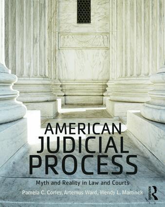Pamela C. Corley, Artemus Ward, Wendy L. Martinek - American Judicial Process, Häftad