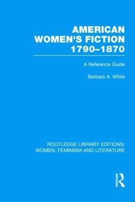 American Women's Fiction, 1790-1870 1