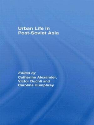 Urban Life in Post-Soviet Asia 1