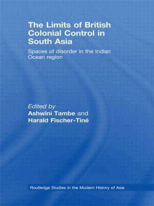 Ashwini Tambe, Harald Fischer Tiné - Limits of British Colonial Control in South Asia, Häftad