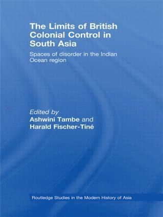 Ashwini Tambe, Harald Fischer Tiné, Switzerland) Fischer Tine, Harald (ETH Zurich - Limits of British Colonial Control in South Asia, Häftad