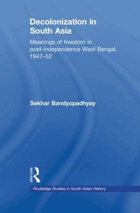 Sekhar Bandyopadhyay - Decolonization in South Asia, Häftad