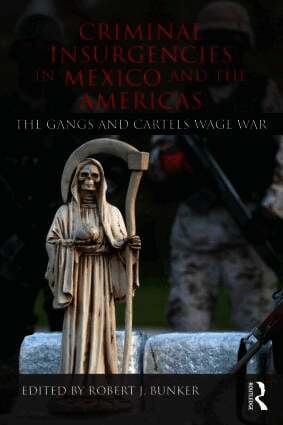Robert Bunker J, Robert Bunker J. - Criminal Insurgencies in Mexico and the Americas, Häftad