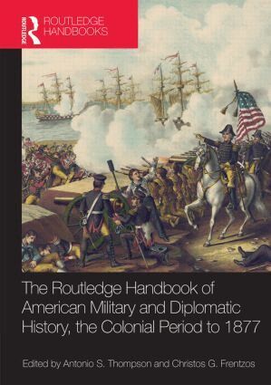 Christos Frentzos, Antonio S. Thompson - Routledge Handbook of American Military and Diplomatic History, Inbunden
