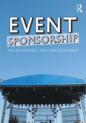 Ian McDonnell, Malcolm Moir, Australia) McDonnell, Ian (University of Technology, Sydney, Australia) Moir, Malcolm (Sydney Festival - Event Sponsorship, Häftad