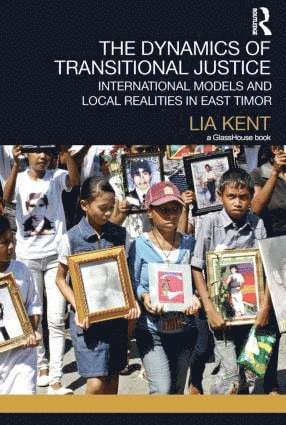 Lia Kent - Dynamics of Transitional Justice, Häftad