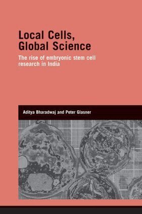 Aditya Bharadwaj, Peter Glasner - Local Cells, Global Science, Häftad
