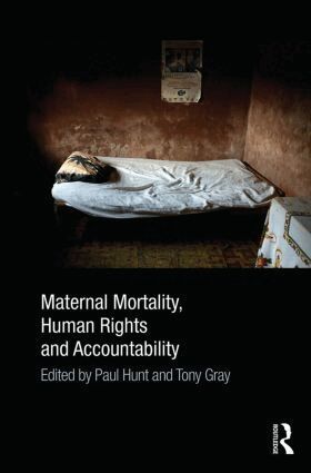 Paul Hunt, Tony Gray - Maternal Mortality, Human Rights and Accountability, Inbunden