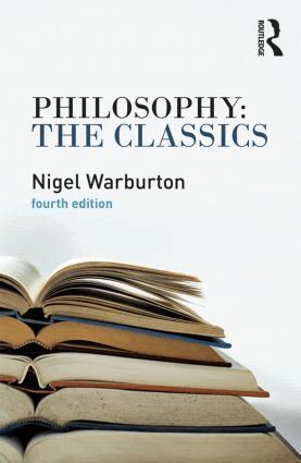Nigel Warburton - Philosophy: The Classics, Häftad