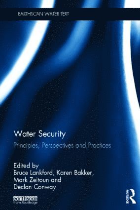 Bruce Lankford, Karen Bakker, Mark Zeitoun, Declan Conway, UK) Lankford, Bruce (University of East Anglia, Canada) Bakker, Karen (University of British Columbia, UK) Zeitoun, Mark (University of East Anglia, UK) Conway, Declan (London School of Economics - Water Security, Inbunden