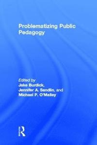bokomslag Problematizing Public Pedagogy
