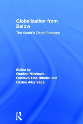 Gordon Mathews, Gustavo Lins Ribeiro, Carlos Alba Vega - Globalization from Below, Inbunden