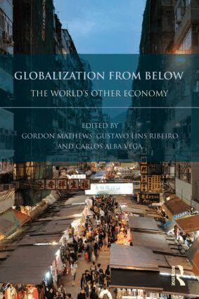 Gordon Mathews, Gustavo Lins Ribeiro, Carlos Alba Vega - Globalization from Below, Häftad