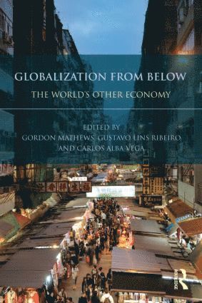 Gordon Mathews, Gustavo Lins Ribeiro, Carlos Alba Vega - Globalization from Below, Häftad
