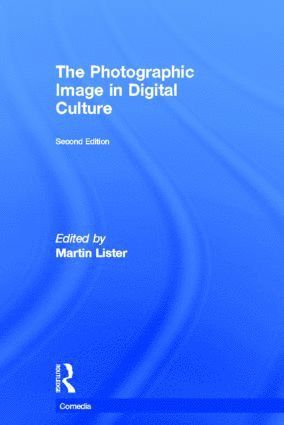 The Photographic Image in Digital Culture 1