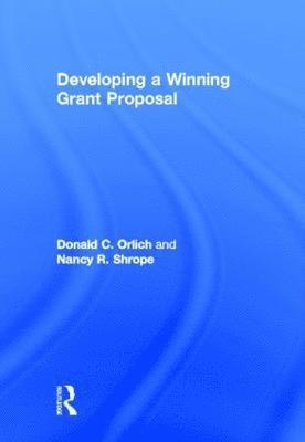 Donald Orlich, Nancy Shrope, USA) Orlich, Donald (Washington State University, USA) Shrope, Nancy (Washington State University - Developing a Winning Grant Proposal, Inbunden