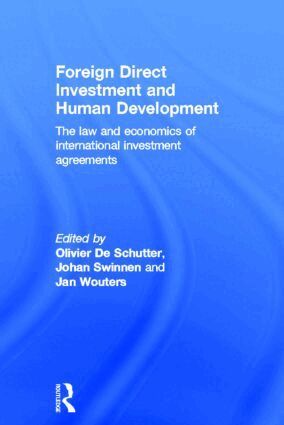 Olivier De Schutter, Johan Swinnen, Jan Wouters - Foreign Direct Investment and Human Development, Inbunden