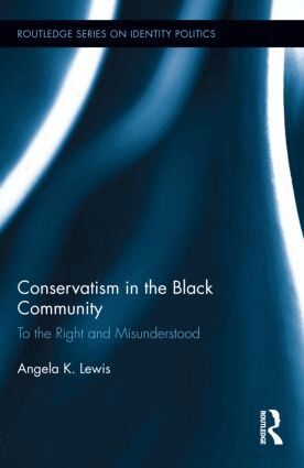 Angela K. Lewis - Conservatism in the Black Community, Inbunden