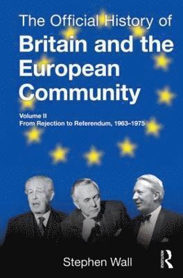 The Official History of Britain and the European Community, Vol. II 1