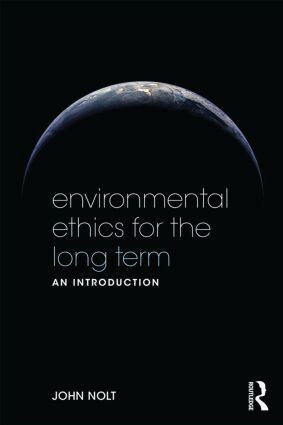 John Nolt - Environmental Ethics for the Long Term, Häftad