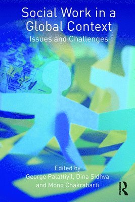 George Palattiyil, Dina Sidhva, Mono Chakrabarti, UK) Palattiyil, George (University of Edinburgh, UK) Sidhva, Dina (University of Edinburgh, UK) Chakrabarti, Mono (University of Strathclyde - Social Work in a Global Context, Häftad