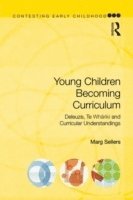 bokomslag Young Children Becoming Curriculum
