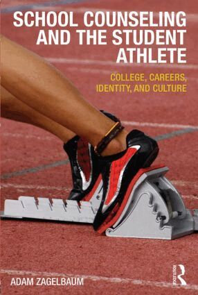 Adam Zagelbaum - School Counseling and the Student Athlete, Häftad