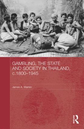 bokomslag Gambling, the State and Society in Thailand, c.1800-1945