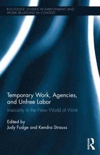 bokomslag Temporary Work, Agencies and Unfree Labour