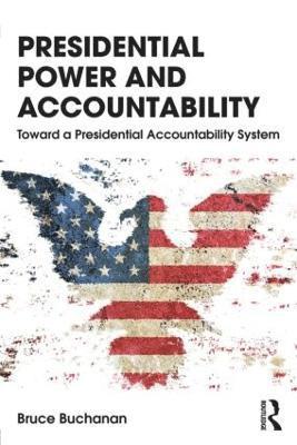 Presidential Power and Accountability 1