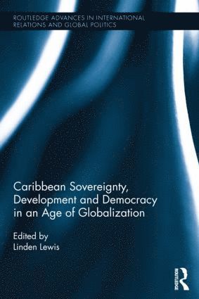 bokomslag Caribbean Sovereignty, Development and Democracy in an Age of Globalization