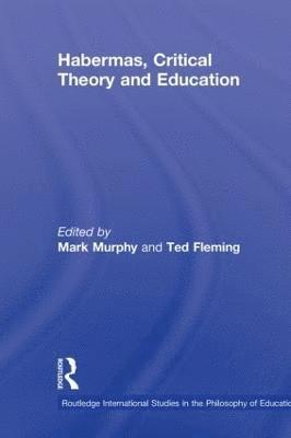 Habermas, Critical Theory and Education 1