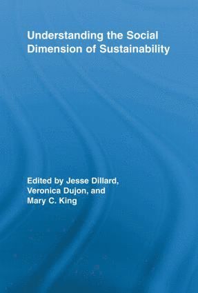 Jesse Dillard, Veronica Dujon, Mary C. King, USA) Dillard, Jesse (Portland State University, USA) Dujon, Veronica (Portland State University, USA) King, Mary C. (Portland State University - Understanding the Social Dimension of Sustainability, Häftad