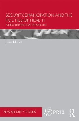 Joao Nunes - Security, Emancipation and the Politics of Health, Inbunden