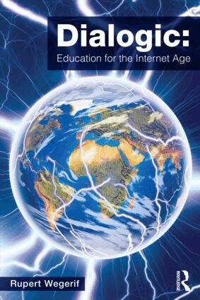 Rupert Wegerif - Dialogic: Education for the Internet Age, Häftad