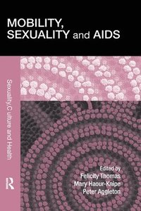 bokomslag Mobility, Sexuality and AIDS