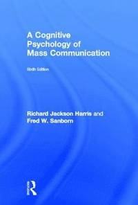 bokomslag A Cognitive Psychology of Mass Communication