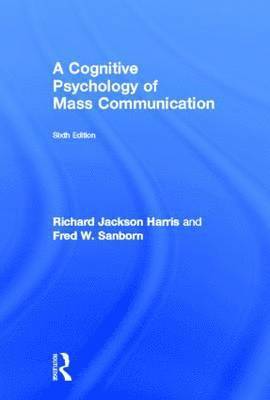 bokomslag A Cognitive Psychology of Mass Communication