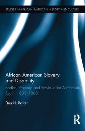 Dea Boster - African American Slavery and Disability, Inbunden