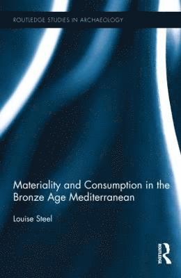 Materiality and Consumption in the Bronze Age Mediterranean 1