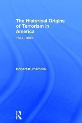 bokomslag The Historical Origins of Terrorism in America