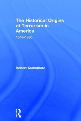 Robert Kumamoto, USA) Kumamoto, Robert (San Jose State University - Historical Origins of Terrorism in America, Inbunden