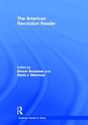 Denver Brunsman, David J Silverman - American Revolution Reader, Inbunden