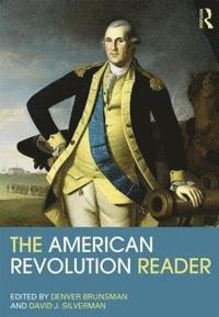 bokomslag The American Revolution Reader