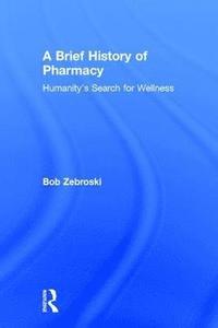 bokomslag A Brief History of Pharmacy