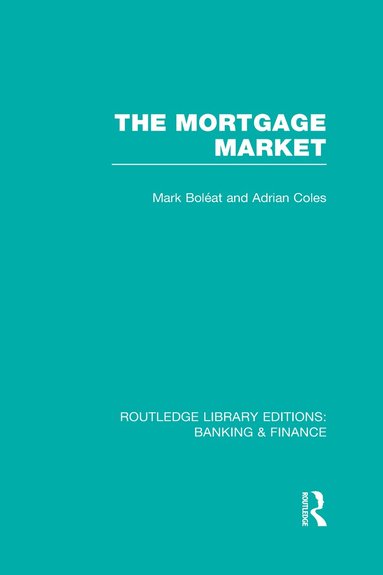 Mark Boleat - Mortgage Market (RLE Banking & Finance), Inbunden
