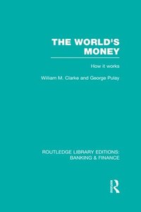 bokomslag The World's Money (RLE: Banking & Finance)